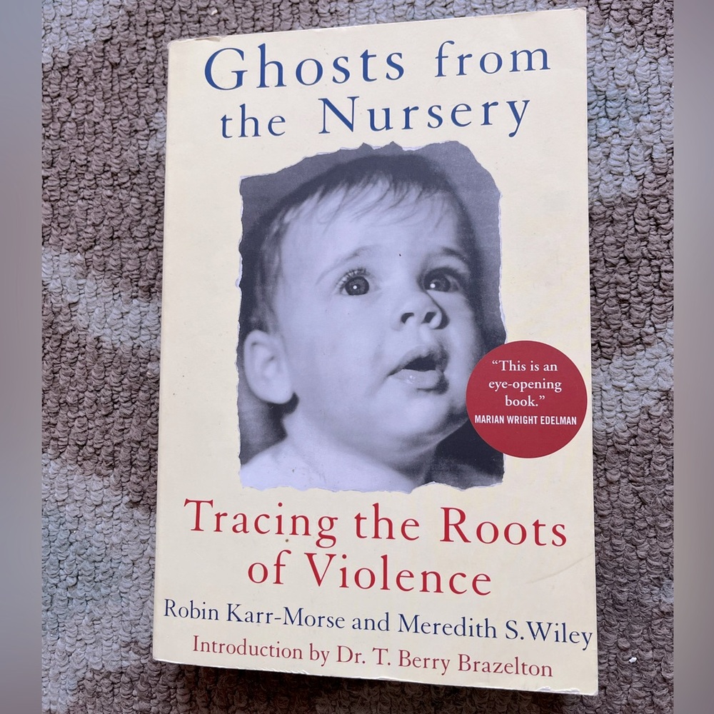 Ghosts from the Nursery: Tracing the Roots of Violence book